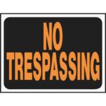 9X12 NO TRESPASSING SIGN