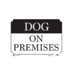 Hy-Ko Sign, Dog on Premises 10" x 14"